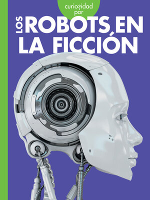 cover image of Curiosidad por los robots en la ficción